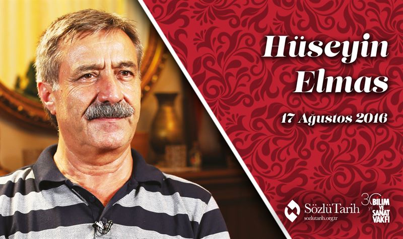 Hüseyin Elmas ile Sözlü Tarih Görüşmesi