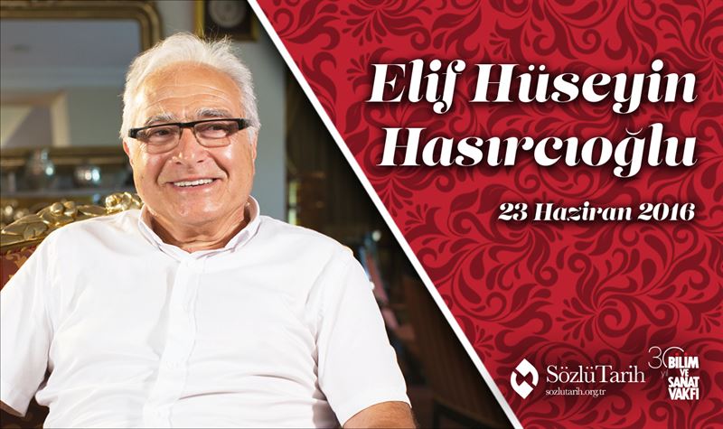 Elif Hüseyin Hasırcıoğlu ile Sözlü Tarih Görüşmesi