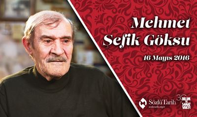 Mehmet Şefik Göksu ile Sözlü Tarih Görüşmesi