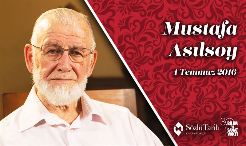 Mustafa Asılsoy ile Sözlü Tarih Görüşmesi